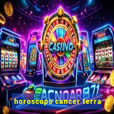 horoscopo cancer terra